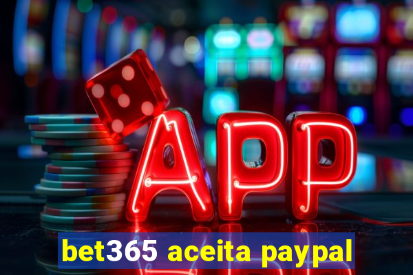 bet365 aceita paypal